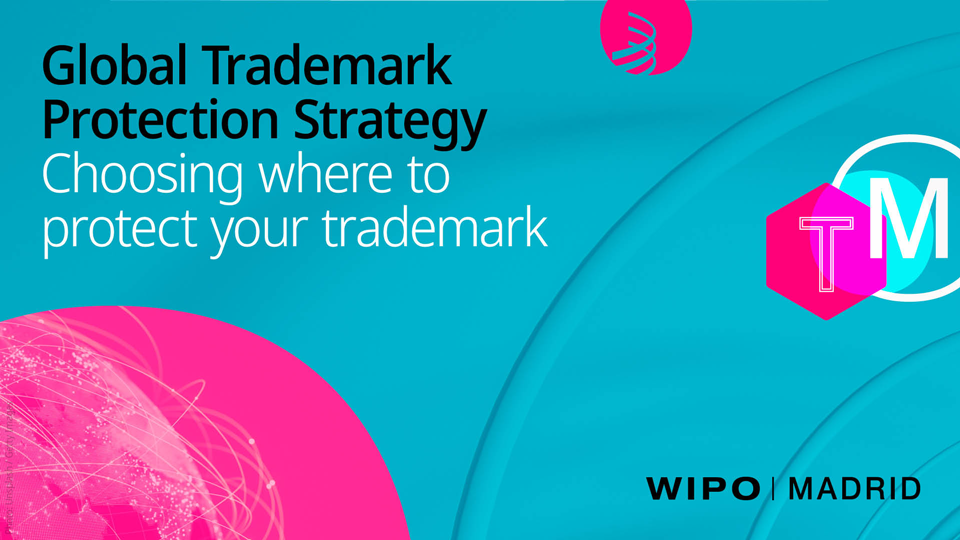 Visual features global network imagery, bright pink and teal geometric shapes featuring the letters “TM,” alongside the WIPO Madrid logo at the bottom. A large pink globe-like sphere dominates the lower portion of the image. Text reads 'Global trademark protection strategy: Choosing where to protect your trademark.