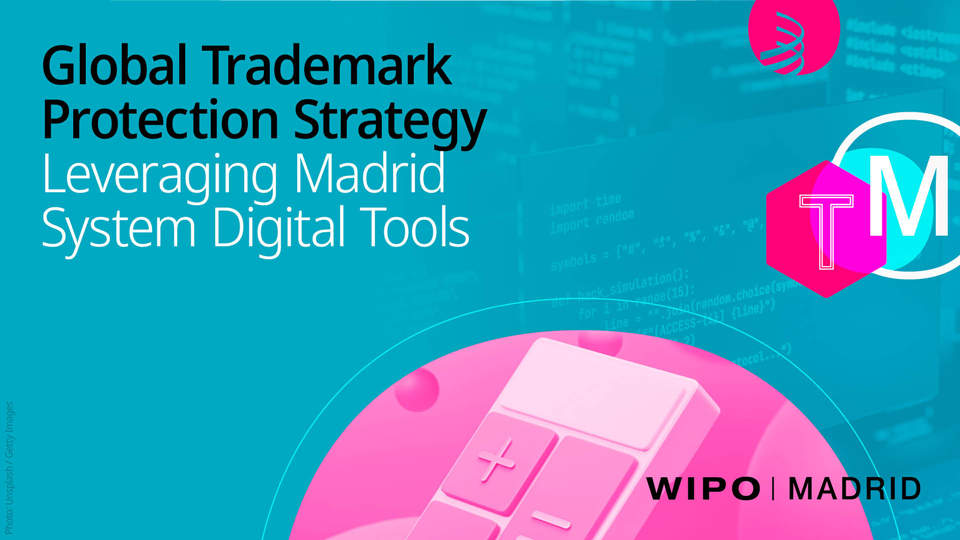 Visual features a teal background with digital code imagery, a pink calculator illustration, trademark and TM symbols. Text reads Global Trademark Protection Strategy: Leveraging Madrid System Digital Tools, WIPO | MADRID.