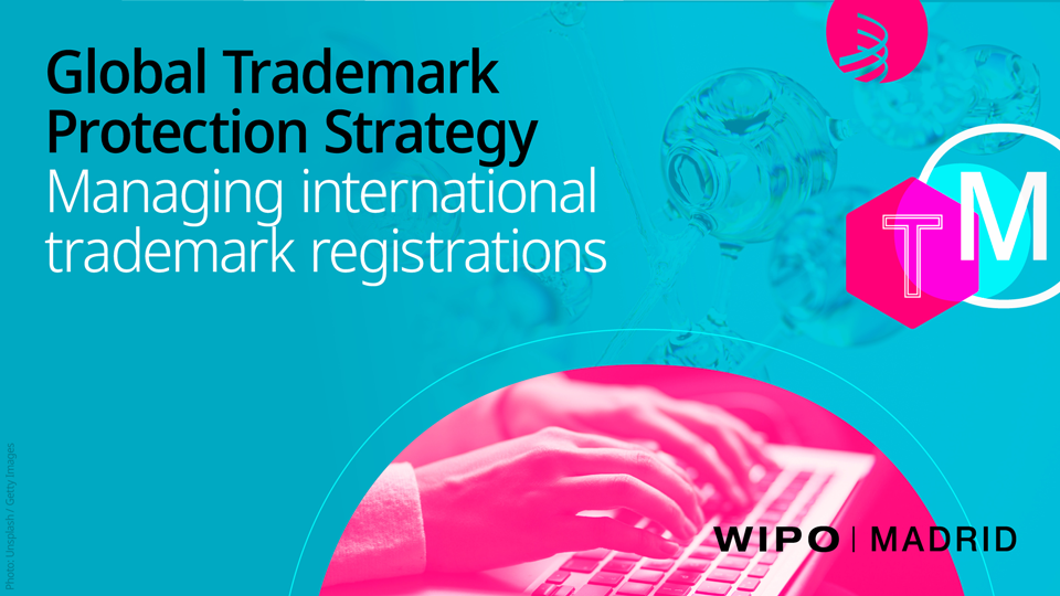 Graphic in teal and pink, featuring a laptop with typing hands, and WIPO | MADRID branding elements. Text reads Global Trademark Protection Strategy. Managing international trademark registrations.