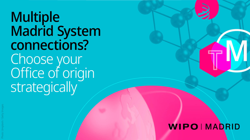 Visual features an abstract molecular network design. Large black and white text reads, “Multiple Madrid System connections? Choose your Office of origin strategically.” On the right side are bright pink and teal geometric shapes featuring the letters “TM,” alongside the WIPO Madrid logo at the bottom. A large pink globe-like sphere dominates the lower portion of the image.