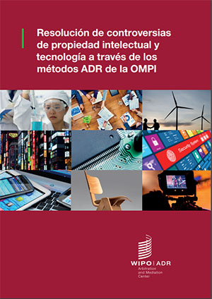 Publication: Resolving IP and Technology Disputes Through WIPO ADR