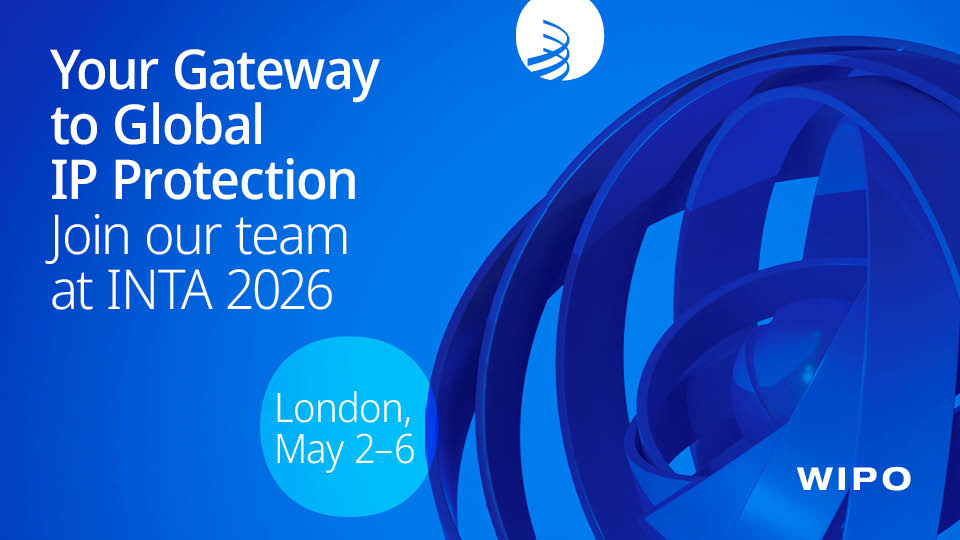 Blue gradient banner with abstract globe graphic and WIPO logo. Text reads Your gateway to global IP protection. Join our team at INTA 2026, London May 2-6.