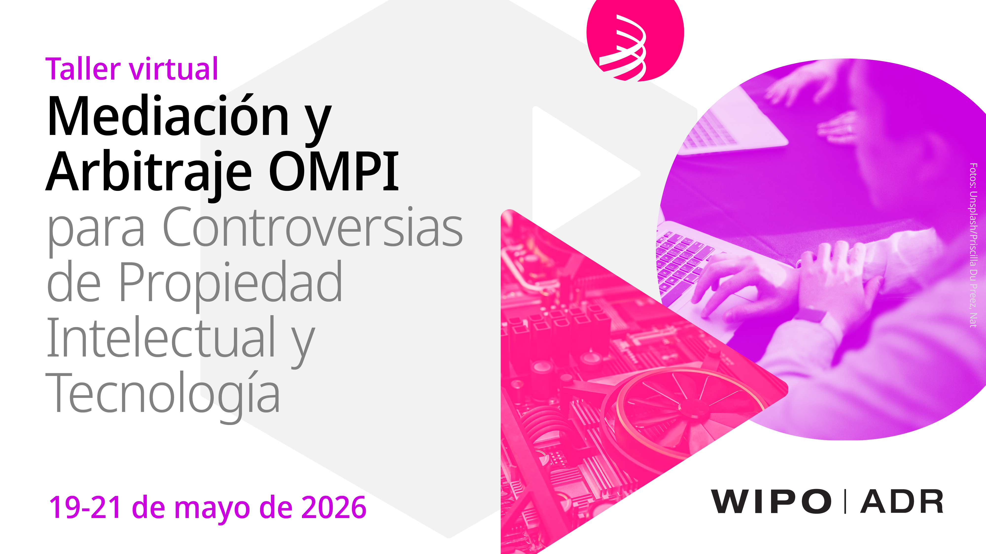 Taller Virtual Mediación y Arbitraje OMPI para Controversias de Propiedad Intelectual y Tecnología